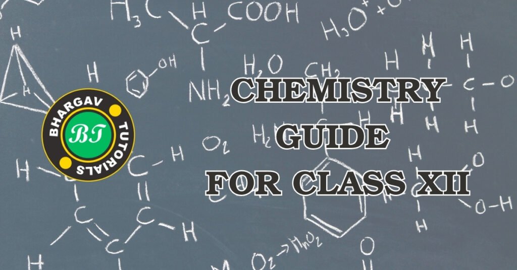 Bhargav Tutorials – Ace Class XII Chemistry