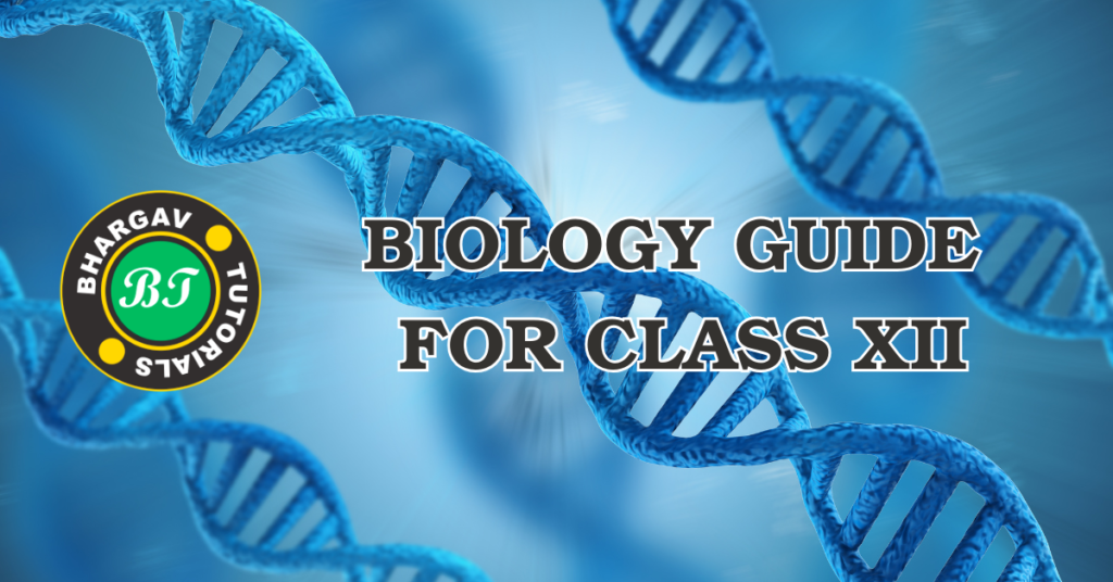 Bhargav Tutorials – Ace Class XII Biology